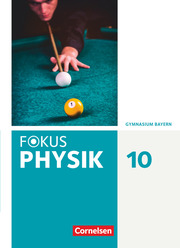 Fokus Physik - Neubearbeitung - Gymnasium Bayern - 10. Jahrgangsstufe