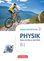 Natur und Technik - Physik Neubearbeitung - Realschule Bayern - Band 8: Wahlpflichtfächergruppe I