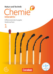 Natur und Technik - Chemie interaktiv: Differenzierende Ausgabe - Niedersachsen - Band 1: 5.-8. Schuljahr