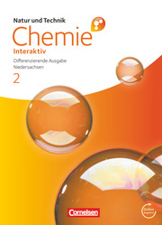 Natur und Technik - Chemie interaktiv: Differenzierende Ausgabe - Niedersachsen - Band 2: 9./10. Schuljahr