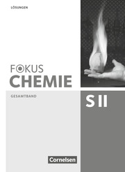 Fokus Chemie - Sekundarstufe II - Allgemeine Ausgabe - Gesamtband - Sekundarstufe II