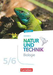 Natur und Technik - Biologie Neubearbeitung - Ausgabe A - 5./6. Schuljahr
