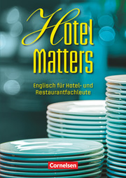 Hotel Matters - Englisch für Hotel- und Restaurantfachleute - Mitte A2-Ende B1