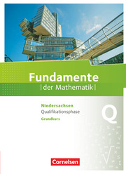 Fundamente der Mathematik - Niedersachsen ab 2015 - Qualifikationsphase - Grundkurs