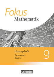 Fokus Mathematik - Bayern - Ausgabe 2017 - 9. Jahrgangsstufe