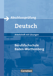 Abschlussprüfung Deutsch - Berufsfachschule Baden-Württemberg