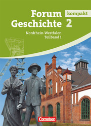 Forum Geschichte kompakt - Nordrhein-Westfalen - Band 2.1