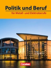 Politik und Beruf - Sozialkunde/Politik für Metall- und Elektroberufe / Schülerbuch