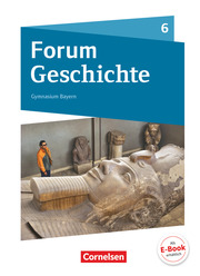 Forum Geschichte - Neue Ausgabe - Gymnasium Bayern - 6. Jahrgangsstufe