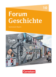 Forum Geschichte - Neue Ausgabe - Gymnasium Bayern - 10. Jahrgangsstufe