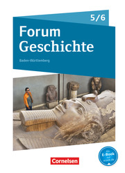Forum Geschichte - Neue Ausgabe - Gymnasium Baden-Württemberg - 5./6. Schuljahr