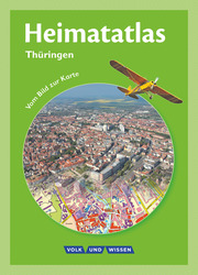 Heimatatlas für die Grundschule - Vom Bild zur Karte - Thüringen