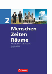 Menschen-Zeiten-Räume - Arbeitsbuch für Gesellschaftslehre - Rheinland-Pfalz und Saarland 2006
