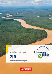 Unsere Erde - Differenzierende Ausgabe Niedersachsen - 7./8. Schuljahr