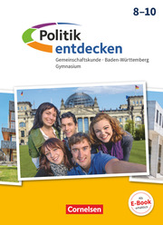 Politik entdecken - Gemeinschaftskunde Baden-Württemberg Gymnasium - 8.-10. Schuljahr