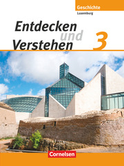 Entdecken und verstehen - Geschichtsbuch - Technischer Sekundarunterricht Luxemburg - Band 3