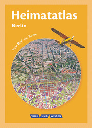 Heimatatlas für die Grundschule - Vom Bild zur Karte - Berlin