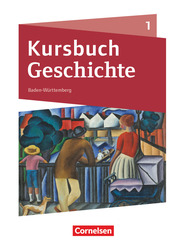 Kursbuch Geschichte - Baden-Württemberg - Neue Ausgabe - Band 1
