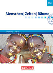 Menschen-Zeiten-Räume - Arbeitsbuch für Geschichte/Politik/Geographie Mittelschule Bayern 2017