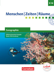 Menschen-Zeiten-Räume - Geographie Differenzierende Ausgabe Baden-Württemberg 2016 - Band 3: 9./10. Schuljahr