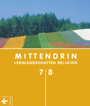 Mittendrin - Lernlandschaften Religion - Unterrichtswerk für katholische Religionslehre am Gymnasium - Allgemeine Ausgabe - Klasse 7/8 - Cover