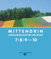 Mittendrin - Lernlandschaften Religion - Unterrichtswerk für katholische Religionslehre am Gymnasium - Allgemeine Ausgabe - Klasse 7-9 plus 10 - Cover