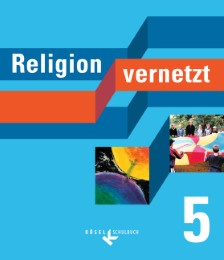 Religion vernetzt - Unterrichtswerk für katholische Religionslehre an Gymnasien - 5. Schuljahr