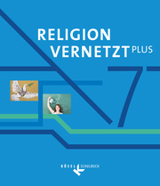 Religion vernetzt Plus - Unterrichtswerk für katholische Religionslehre am Gymnasium - 7. Jahrgangsstufe
