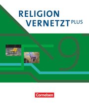 Religion vernetzt Plus - Unterrichtswerk für katholische Religionslehre am Gymnasium - 9. Jahrgangsstufe - Cover