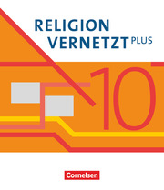 Religion vernetzt Plus - Unterrichtswerk für katholische Religionslehre am Gymnasium - 10. Jahrgangsstufe - Cover