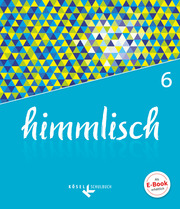 himmlisch - Unterrichtswerk für katholische Religionslehre an der Mittelschule in Bayern - 6. Jahrgangsstufe - Cover