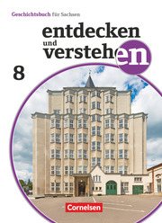 Entdecken und verstehen - Geschichtsbuch - Sachsen 2019 - 8. Schuljahr