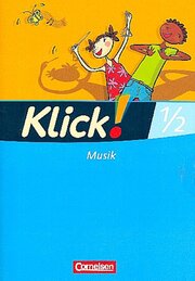 Klick! Musik - Unterstufe - Westliche und östliche Bundesländer - 1./2. Schuljahr