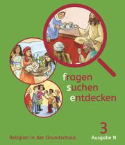 Fragen-suchen-entdecken - Katholische Religion in der Grundschule - Ausgabe N (Nord) - 3. Schuljahr