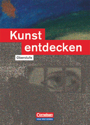 Kunst entdecken - Oberstufe - Östliche Bundesländer und Berlin - Cover