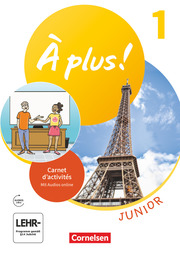 À plus ! Neubearbeitung - Französisch als 1. Fremdsprache - Ausgabe 2020 - Junior