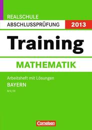 Realschule Abschlussprüfung 2013 - Training Mathematik, By