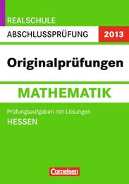 Realschule Abschlussprüfung 2013 - Originalprüfungen Mathematik, He, Rs - Cover