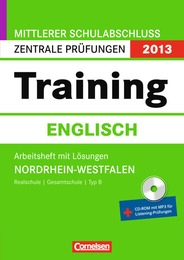 Mittlerer Schulabschluss Zentrale Prüfungen 2013 - Training Englisch, NRW, Rs Gsch Typ B