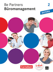 Be Partners - Büromanagement - Ausgabe Bayern 2014 - 2. Ausbildungsjahr: Lernfelder 7-9