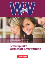 W plus V - Wirtschaft für Fachoberschulen und Höhere Berufsfachschulen - FOS Hessen / FOS und HBFS Rheinland-Pfalz - Ausgabe 2017 - Pflichtbereich 11/12