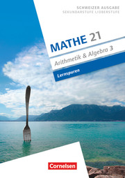 Mathe 21 - Sekundarstufe I/Oberstufe - Arithmetik und Algebra - Band 3
