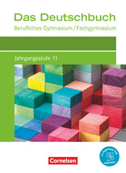 Das Deutschbuch - Berufliches Gymnasium/Fachgymnasium - Neubearbeitung - Jahrgangsstufe 11