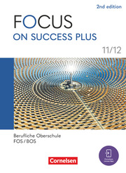 Focus on Success PLUS - Berufliche Oberschule: FOS/BOS 2024 - B1/B2: 11./12. Jahrgangsstufe - Cover