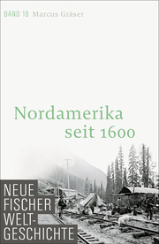 Nordamerika seit 1600. Neue Fischer Weltgeschichte Bd.18.
