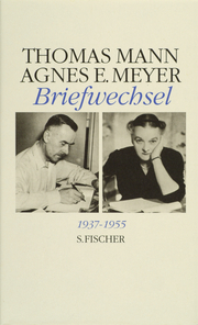 Thomas Mann und Agnes E Meyer - Briefwechsel 1937-1955