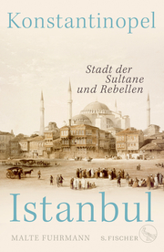 Konstantinopel - Istanbul. Stadt der Sultane und Rebellen. - Cover