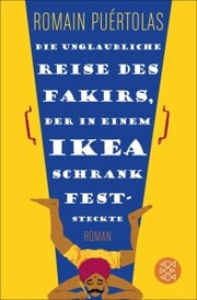 Die unglaubliche Reise des Fakirs, der in einem Ikea-Schrank feststeckte - Cover