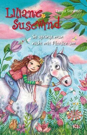Liliane Susewind - So springt man nicht mit Pferden um