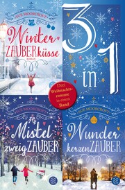 Winterzauberküsse / Mistelzweigzauber / Wunderkerzenzauber - Drei Weihnachtsromane in einem Band - Cover